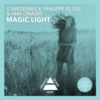 Standerwick, Philippe El Sisi & Ana Criado Magic Light (original mix)