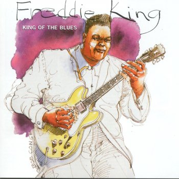 Freddie King I Just Want To Make Love To You