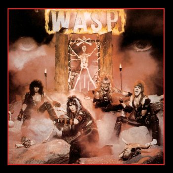 W.A.S.P. I Wanna Be Somebody