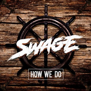 SWAGE How We Do