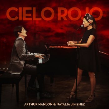 Arthur Hanlon feat. Natalia Jiménez Cielo Rojo