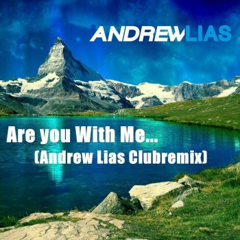 Andrew Lias Are You with Me (Andrew Lias Club Mix)