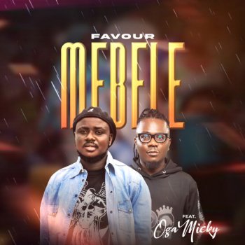 Favour Mebele (feat. Oga Micky)