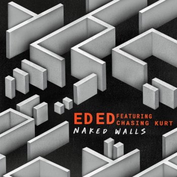 Ed Ed feat. Chasing Kurt Naked Walls