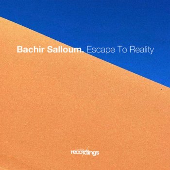 Bachir Salloum Escape to Reality