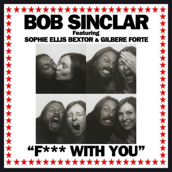 Bob Sinclar feat. Sophie Ellis-Bextor & Gilbere Forté Fuck With You - Moonflower Remix