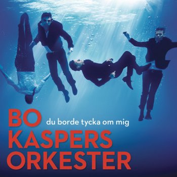 Bo Kaspers Orkester Jag är vacker ikväll