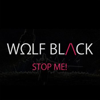 Wulf Black Stop Me!
