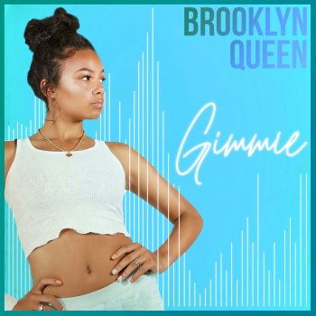 Brooklyn Queen Gimmie