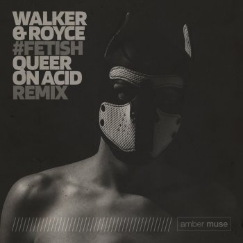 Walker & Royce feat. Queer On Acid Fetish - Queer On Acid Remix