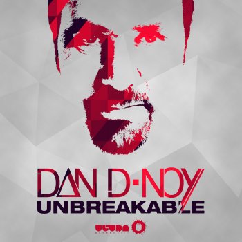 Dan D-Noy Unbreakable (DANK Radio Edit)