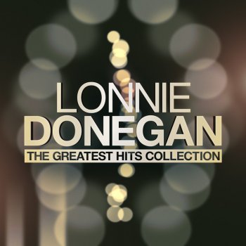 Lonnie Donegan & His Skiffle Group Ain't You Glad You've Got Religion