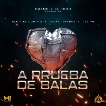 Dayme y El High feat. Lenny Tavárez, Jeeiph & Ele A El Dominio A Prueba de Balas
