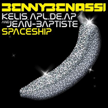 Benny Benassi feat. Kelis, apl.de.ap & Jean-Baptiste Spaceship - Uk Radio Edit