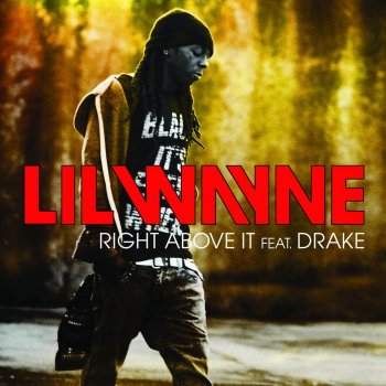 Lil Wayne feat. Drake Right Above It