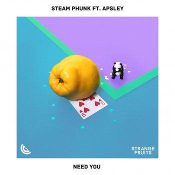Steam Phunk feat. Apsley Need You
