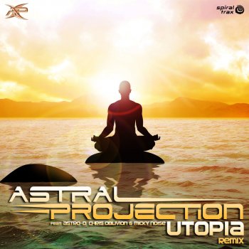 Astral Projection Utopia (Astro-D, Chris Oblivion & Micky Noise Remix)