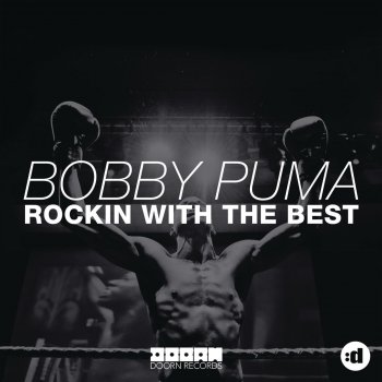 Bobby Puma Rockin With The Best - Original Mix