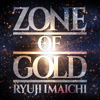 RYUJI IMAICHI ZONE OF GOLD