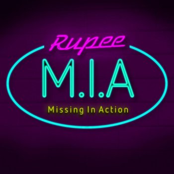 Rupee M.I.A (Missing In Action)