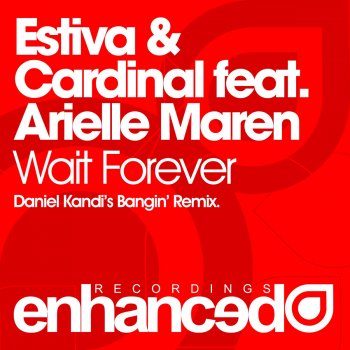 Estiva & Cardinal feat. Arielle Maren Wait Forever (Daniel Kandi's Bangin' Remix)