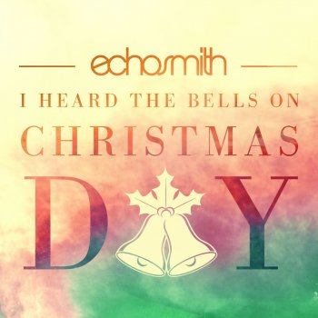 Echosmith I Heard the Bells on Christmas Day