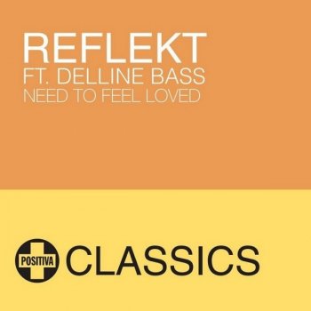 Reflekt feat. delline bass Need to Feel Loved (Fuzzy Hair vocal mix)