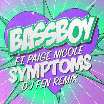 Bassboy feat. Paige Nicole & DJ Fen Symptoms - DJ Fen Extended Remix
