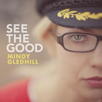Mindy Gledhill See the Good