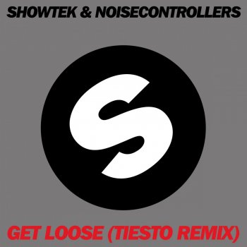 Showtek & Noise Controllers Get Loose (Tiesto Remix)