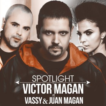 Victor Magan feat. VASSY & Juan Magán Spotlight
