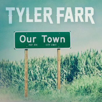 Tyler Farr Our Town
