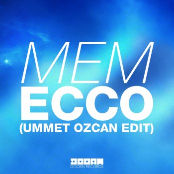 MEM Ecco (Ummet Ozcan Edit Radio Mix)