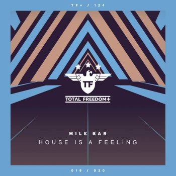 Milk Bar House Is A Feeling - Extended Mix