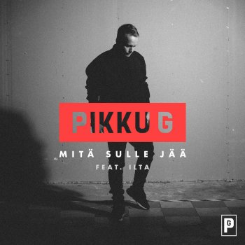 Pikku G feat. Ilta Mitä sulle jää (feat. Ilta)
