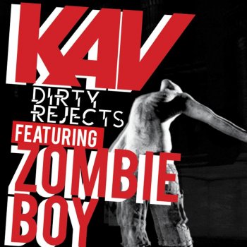 Kav feat. Zombie Boy Dirty Rejects
