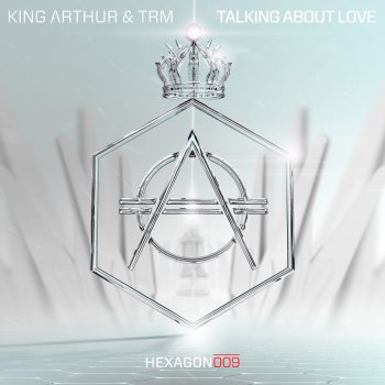 King Arthur feat. Trm Talking About Love
