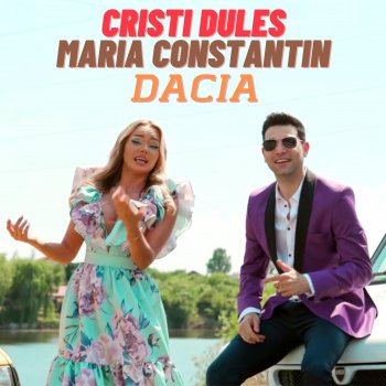 Cristi Dules Dacia (feat. Maria Constantin)