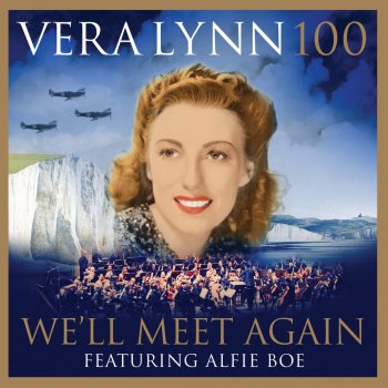 Vera Lynn feat. Alfie Boe We'll Meet Again - 2017 Version