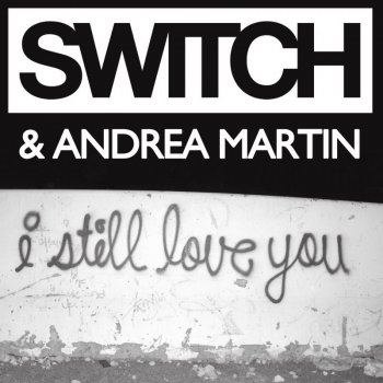 Switch & Andrea Martin I Still Love You - Radio Edit