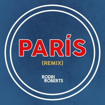 Rodri Roberts París - Remix