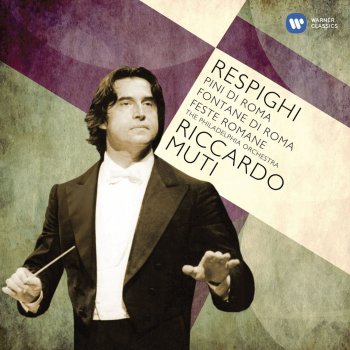 Ottorino Respighi feat. Riccardo Muti Pini di Roma (The Pines of Rome): III. I pini del Gianiclo