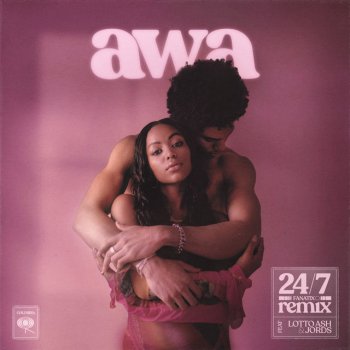 AWA feat. Jords, Lotto Ash & The FaNaTiX 24/7 (feat. Lotto Ash & Jords) - The FaNaTiX Remix