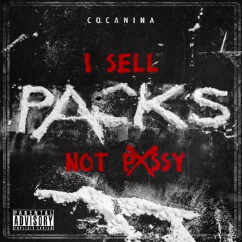 Cocanina I Sell Packs Not Pussy