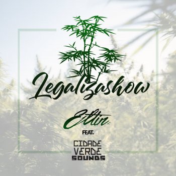 Eltin feat. Cidade Verde Sounds Legalizashow