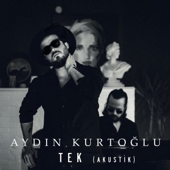 Aydın Kurtoğlu Tek (Akustik)