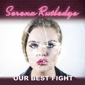 Serena Rutledge Our Best Fight
