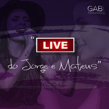 Gabi Fernandes Live do Jorge e Mateus - (Live)