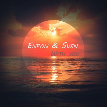 Enpon & Sven With You (Extended Edit)