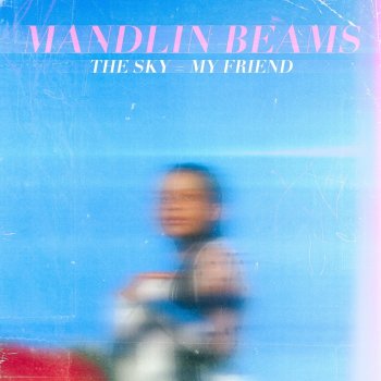 Mandlin Beams The Sky=My Friend